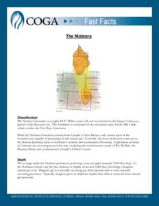 The Niobrara  Classification The Niobrara formation is roughly[removed]Million years old, and was formed in the Upper Cretaceous period of the Mesozoic era. The formation is composed of two structural units: Smoky Hill Cha