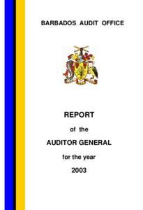 BARBADOS AUDIT OFFICE  REPORT of the  AUDITOR GENERAL