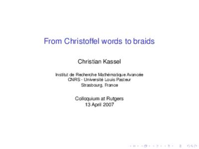 From Christoffel words to braids Christian Kassel Institut de Recherche Mathématique Avancée