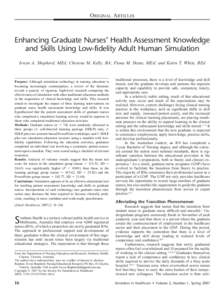 ORIGINAL ARTICLES  Enhancing Graduate Nurses’ Health Assessment Knowledge and Skills Using Low-fidelity Adult Human Simulation Irwyn A. Shepherd, MEd; Cherene M. Kelly, BA; Fiona M. Skene, MEd; and Karin T. White, BEd