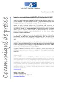 Paris, le 8 novembre[removed]Départ en retraite de Jacques SABOURIN, Délégué général de l’UAF Après 33 ans passés au poste de délégué général de l’Union des Aéroports Français (UAF), Jacques SABOURIN a r