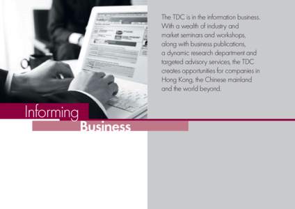 The TDC is in the information business. With a wealth of industry and market seminars and workshops, along with business publications, a dynamic research department and targeted advisory services, the TDC