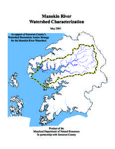 Manokin River Watershed Characterization May 2001 In support of Somerset County’s Watershed Restoration Action Strategy for the Manokin River Watershed