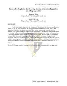 Research in Business and Economics Journal  Factors leading to the U.S. housing bubble: a structural equation modeling approach Jonathan Kohn Shippensburg University of Pennsylvania