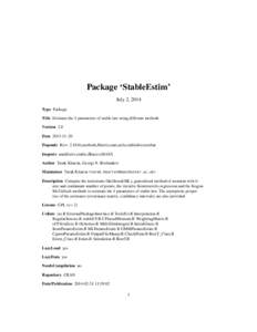 Package ‘StableEstim’ July 2, 2014 Type Package Title Estimate the 4 parameters of stable law using different methods Version 2.0 Date[removed]