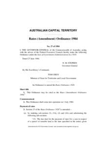 AUSTRALIAN CAPITAL TERRITORY  Rates (Amendment) Ordinance 1984 No. 27 of 1984 I, THE GOVERNOR-GENERAL of the Commonwealth of Australia, acting with the advice of the Federal Executive Council, hereby make the following