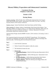 Missouri Military Preparedness and Enhancement Commission Commission Meeting Telephone Conference Call October 6, 2010 Meeting Minutes Members Attending: Dalton Wright, Chair; Jeff Bloemker; Representative Scott Largent;