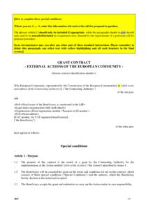 [How to complete these special conditions: Where you see < ... >, enter the information relevant to the call for proposal in question.  The phrases within [ ] should only be included if appropriate, while the paragraphs 