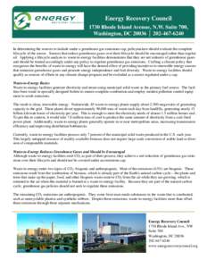 Energy Recovery Council 1730 Rhode Island Avenue, N.W. Suite 700, Washington, DC 20036 │ In determining the sources to include under a greenhouse gas emissions cap, policymakers should evaluate the complet