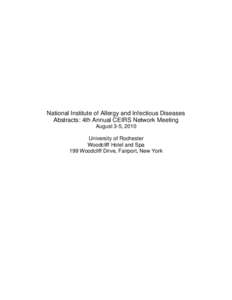 National Institute of Allergy and Infectious Diseases Abstracts: 4th Annual CEIRS Network Meeting August 3-5, 2010 University of Rochester Woodcliff Hotel and Spa 199 Woodcliff Drive, Fairport, New York