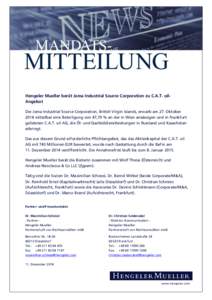 Hengeler Mueller berät Joma Industrial Source Corporation zu C.A.T. oilAngebot Die Joma Industrial Source Corporation, British Virgin Islands, erwarb am 27. Oktober 2014 mittelbar eine Beteiligung von 47,70 % an der in 