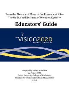 From the Absence of Many to the Presence of All— The Unfinished Business of Women’s Equality Educators’ Guide  Prepared by Remer & Talbott