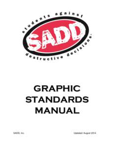 GRAPHIC STANDARDS MANUAL SADD, Inc.  Updated: August 2014