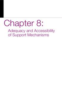 Chapter 8:  	 Adequacy and Accessibility of Support Mechanisms  In summary