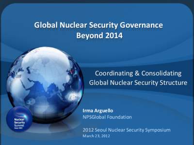 Global Nuclear Security Governance Beyond 2014   Coordinating & Consolidating