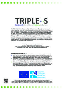 TRIPLE S Syndromic Surveillance Systems in Europe The Public Health Action Programme Triple-S (Syndromic Surveillance Survey, Assessment towards Guidelines for Europe, grant agreement GA[removed]will review and analy