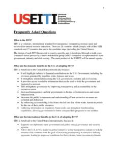 1  Frequently Asked Questions What is the EITI? EITI is a voluntary, international standard for transparency in reporting revenues paid and received for natural resource extraction. There are 28 countries which comply wi