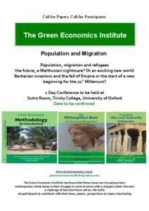 Call for Papers, Call for Participants  The Green Economics Institute Population and Migration Population, migration and refugees the future, a Malthusian nightmare? Or an exciting new world