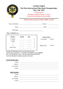 ENTRY FORM The Peine International Pipe Band Championships May, 2nd 2015 In conjunction with The Bagpipe Association of Germany e.V. (BAG) The Royal Scottish Pipe Band Association (RSPBA)