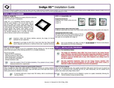 Indigo XS™ Installation Guide This product is intended for installation only by expert users. Please consult with a qualified technician for installation. Improper installation may result in damage to your equipment. E