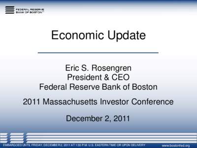 Economic Update Eric S. Rosengren President & CEO Federal Reserve Bank of Boston[removed]Massachusetts Investor Conference