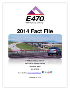 2014 Fact File  E-470 Public Highway Authority[removed]East 6th Parkway, Suite 100 Aurora, CO[removed]3470