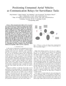 Positioning Unmanned Aerial Vehicles as Communication Relays for Surveillance Tasks Oleg Burdakova , Patrick Dohertyb , Kaj Holmberga , Jonas Kvarnstr¨omb , Per-Magnus Olssonb,∗ a Dept. of Mathematics. E-mail: {olbur,