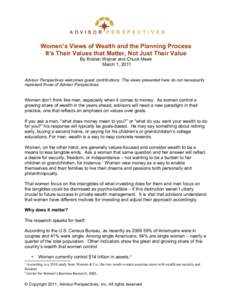 Women’s Views of Wealth and the Planning Process It’s Their Values that Matter, Not Just Their Value By Kristan Wojnar and Chuck Meek March 1, 2011 Advisor Perspectives welcomes guest contributions. The views present