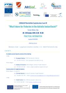 COM&CAP MarInA-Med Capitalization Event #1  “What Future for Fisheries in the Adriatic Ionian Basin?” Termoli, Molise, Italy 28 – 30 October 2014, [removed]