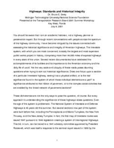 Highways: Standards and Historical Integrity Dr. Bruce E. Seely Michigan Technological University/National Science Foundation Presented at the Transportation Research Board 2001 Summer Workshop: Key West, Florida July 8,