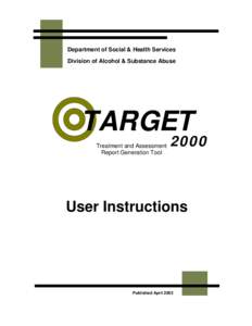 Department of Social & Health Services Division of Alcohol & Substance Abuse TARGET Treatment and Assessment Report Generation Tool