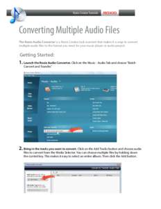 Converting Multiple Audio Files The Roxio Audio Converter is a Roxio Creator task assistant that makes it a snap to convert multiple audio files to the format you need for your music player or audio project. Getting Star
