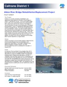 Caltrans District 1 CALIFORNIA DEPARTMENT OF TRANSPORTATION Albion River Bridge Rehabilitation/Replacement Project FACT SHEET The Project