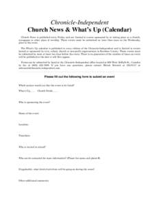 Chronicle-Independent Church News & What’s Up (Calendar) Church News is published every Friday and are limited to events sponsored by or taking place at a church, synagogue or other place of worship. These events must 