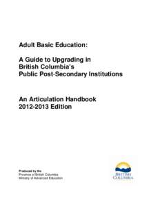 Adult Basic Education: A Guide to Upgrading in British Columbia’s Public Post-Secondary Institutions  An Articulation Handbook