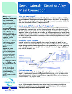 Sewer Laterals: Street or Alley Main Connection Maintenance: Keep your Lateral Clean Roots, cooking grease and debris are destructive