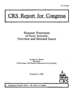 CRS Report for Congress Humane Treatment of Farm Animals: Overview and Selected Issues  Geoffrey S. Becker