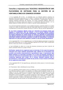 Consultas y respuestas para Licitación SG14[removed]Consultas y respuestas para: SG14/2012: ADQUISICIÓN DE UNA PLATAFORMA DE SOFTWARE PARA LA GESTIÓN DE LA VENTANILLA ÚNICA DE COMERCIO EXTERIOR 1. En el apartado IAO 11