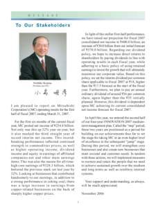 M E S S A G E  To O u r S t a k e h o l d e r s In light of this stellar first-half performance, we have raised our projection for fiscal 2007 consolidated net income to ¥400.0 billion, an