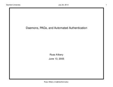 Stanford University  July 26, 2014 Daemons, PAGs, and Automated Authentication