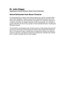 Dr. John Clague Department of Earth Sciences, Simon Fraser University Gravel Extraction from Kame Terraces It’s interesting that in modern times these terraces are used for purposes other than human habitation. These t