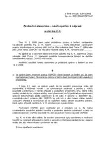 V Brně dne 28. dubna 2009 Sp. zn.: VOP/HVZ Závěrečné stanovisko – návrh opatření k nápravě ve věci Ing. Z. H.