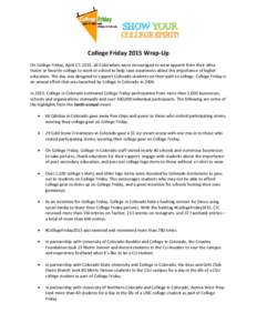 College Friday 2015 Wrap-Up On College Friday, April 17, 2015, all Coloradans were encouraged to wear apparel from their alma mater or favorite college to work or school to help raise awareness about the importance of hi