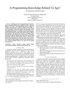 Is Programming Knowledge Related To Age? An Exploration of Stack Overflow Patrick Morrison and Emerson Murphy-Hill Computer Science North Carolina State University Raleigh, NC