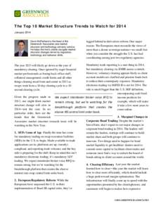 The Top 10 Market Structure Trends to Watch for 2014 January 2014 Kevin McPartland is the head of the Greenwich Associates new market structure and technology advisory service. He helps the firm’s clients navigate mark