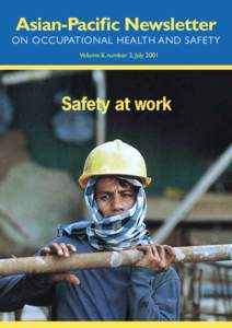 Asian-Pacific Newsletter ON OCCUPATIONAL HEALTH AND SAFETY Volume 8, number 2, July 2001 Safety at work