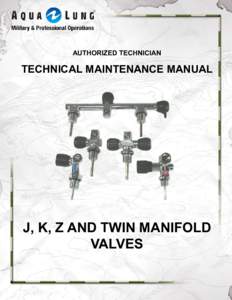 AUTHORIZED TECHNICIAN  TECHNICAL MAINTENANCE MANUAL J, K, Z AND TWIN MANIFOLD VALVES