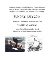 Using insights gained from the classic Morgan Homecoming Festival in New Bedford we have decided to compress our events into one day. SUNDAY, JULY 20th