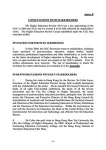 Annex B CONSULTATIONS WITH STAKEHOLDERS The Higher Education Review 2010 was a key undertaking of the UGC in 2009 and 2010, and we wanted it to be fully informed by stakeholders’ views. The Higher Education Review Grou