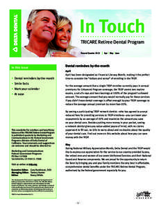 In Touch TRICARE Retiree Dental Program Second Quarter 2013 In this issue •	Dental reminders by-the-month